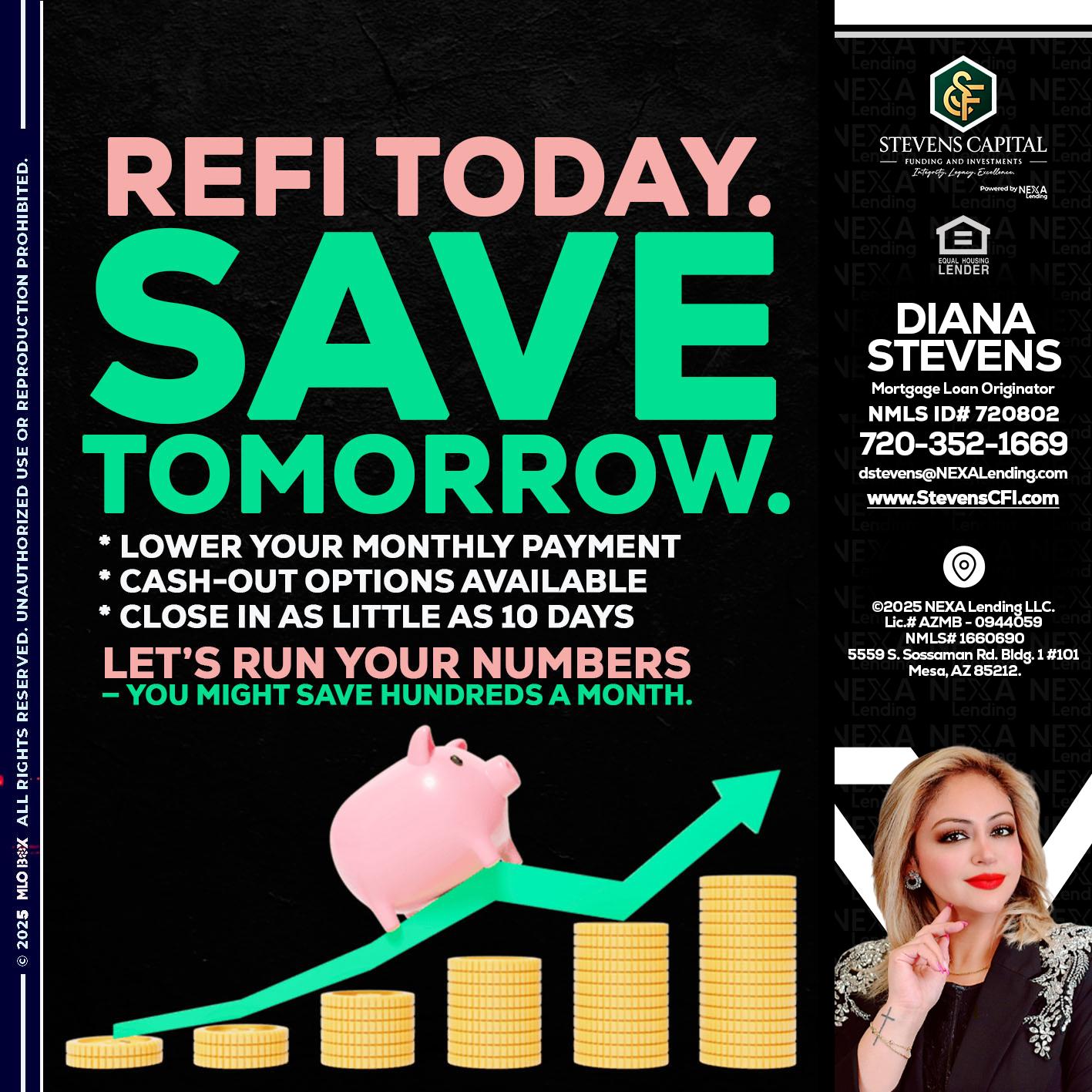 REFI TODAY SAVE TOMORROW - Diana Stevens -Mortgage Loan Originator