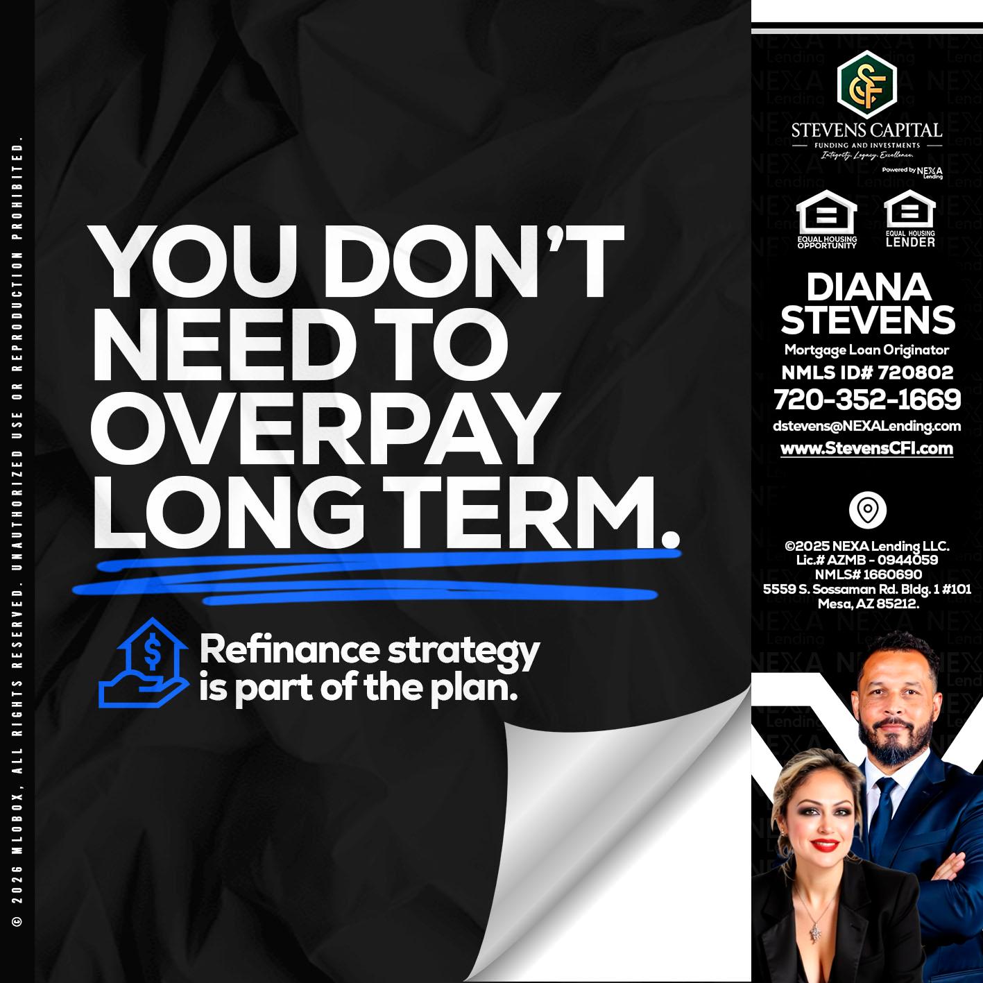 you don't need - Diana Stevens -Mortgage Loan Originator