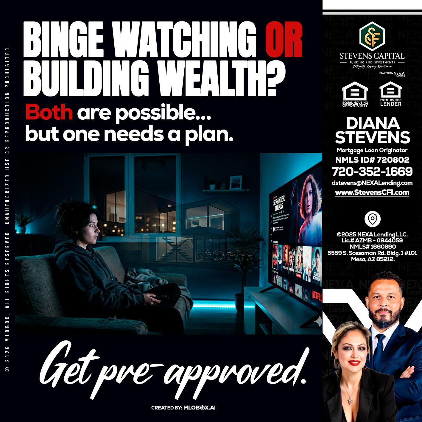 BINGE WATCHING - Diana Stevens -Mortgage Loan Originator