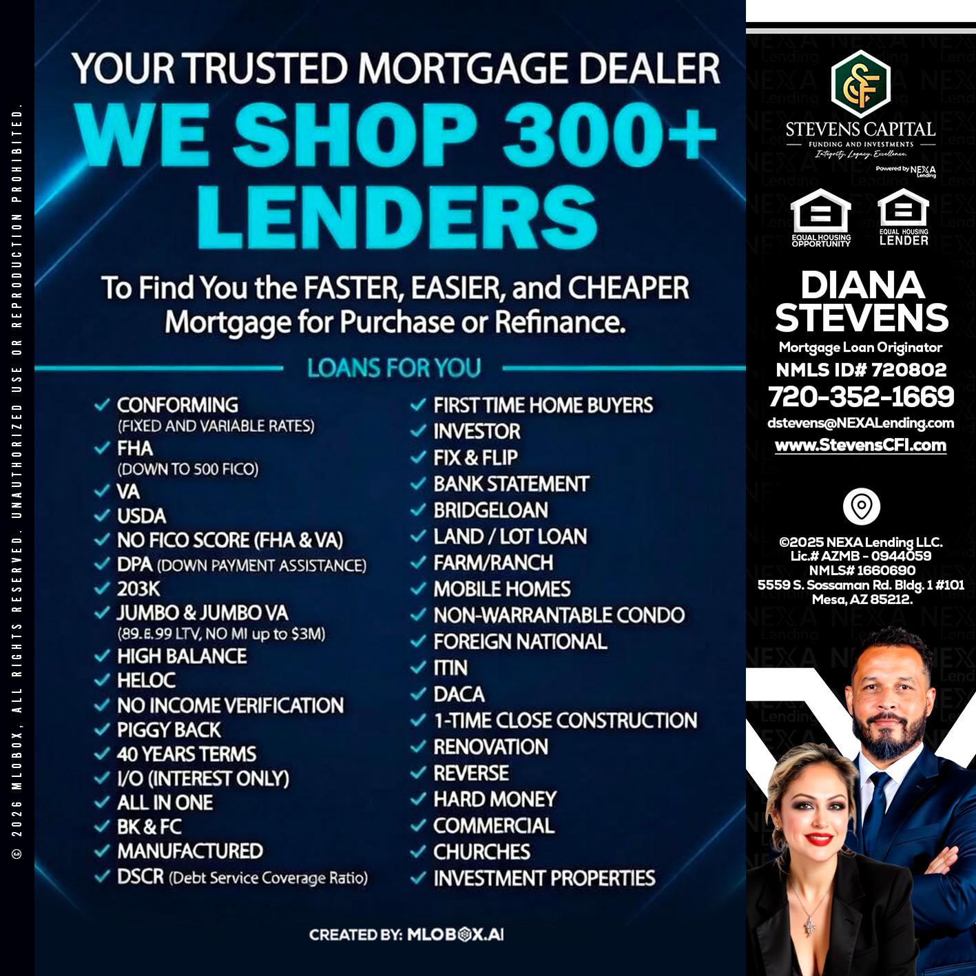 we shop 300 + lenders - Diana Stevens -Mortgage Loan Originator