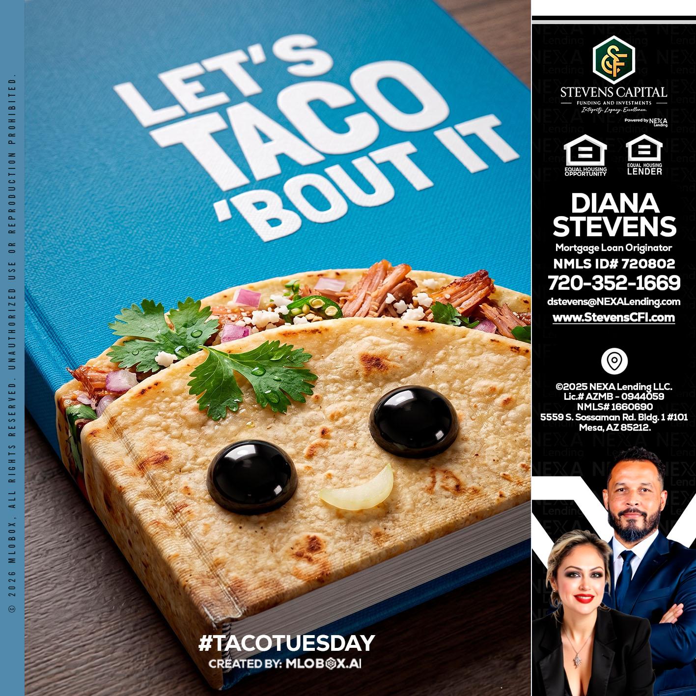 LETS TACO ABOUT IT - Diana Stevens -Mortgage Loan Originator