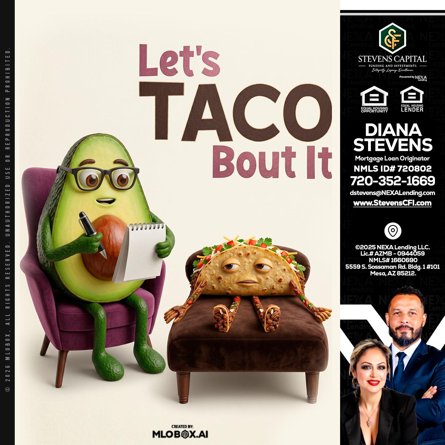 LETS TACO ABOUT IT - Diana Stevens -Mortgage Loan Originator