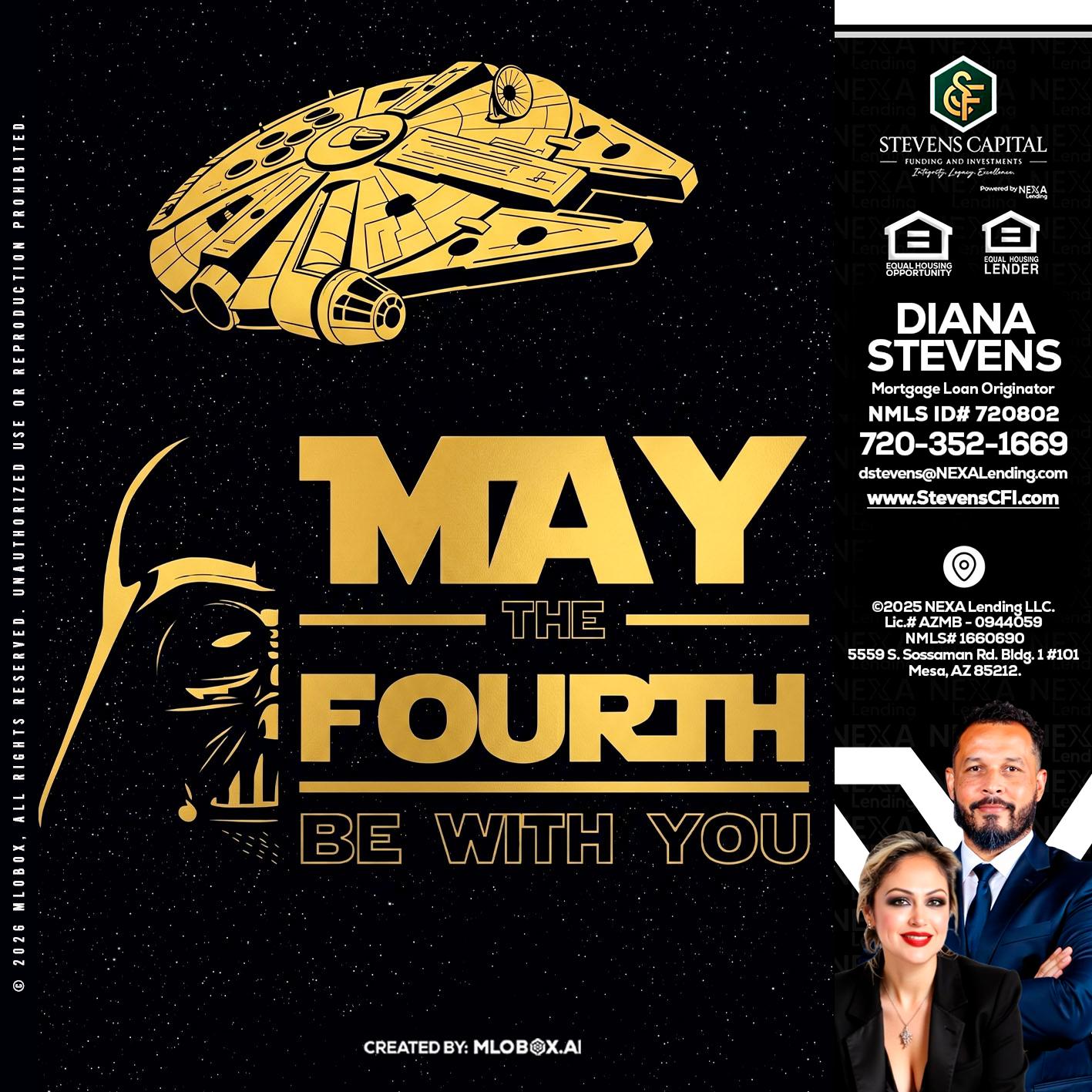 MAY THE FOURTH - Diana Stevens -Mortgage Loan Originator
